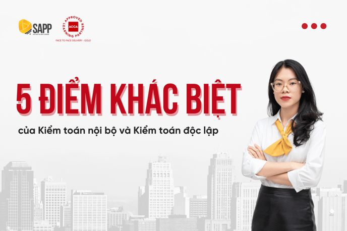 Kiểm toán nội bộ và kiểm toán độc lập - Internal Audit khác gì External Audit (1)